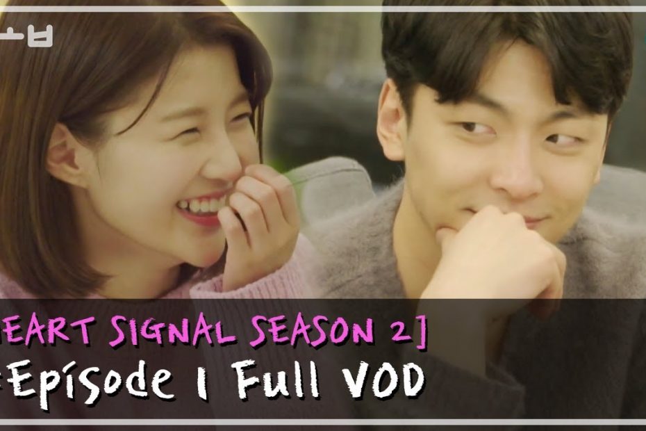 Free] Love Suspecting Game 'Heart Signal' Season 2 Ep.1 Full Vod - Youtube