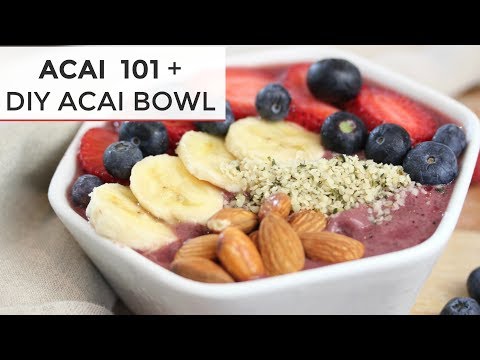 ACAI 101 + How To Make an ACAI BOWL