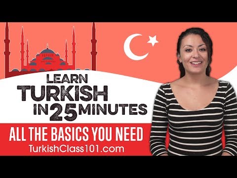 Learn Turkish in 25 Minutes - ALL the Basics You Need