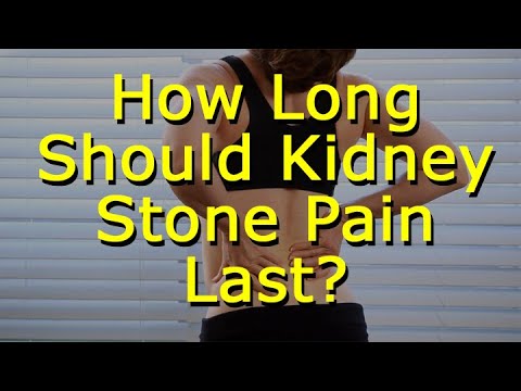 How Long Should Kidney Stone Pain Last?