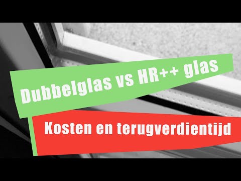 55 Dubbelglas vs HR++ glas.  Kosten en terugverdientijd.