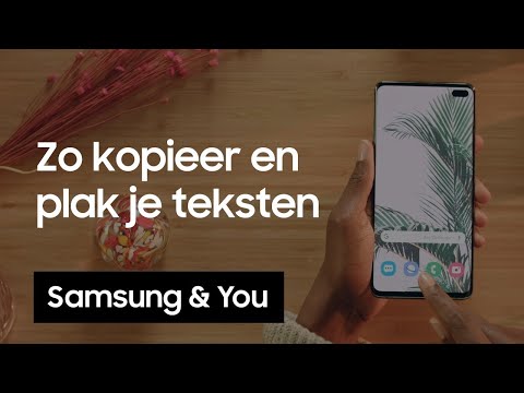 Tekst kopiëren en plakken: Hoe kopieer en plak je teksten op je Samsung Galaxy | Samsung & You