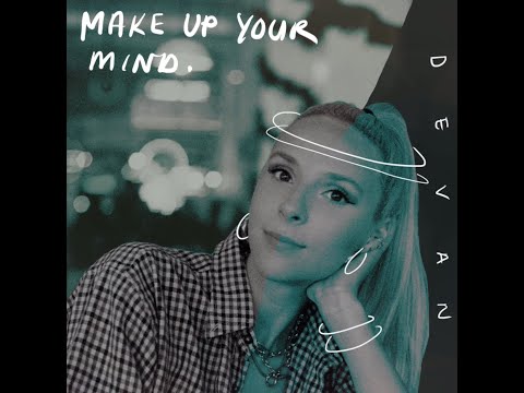 Devan - Make Up Your Mind (Official Audio)