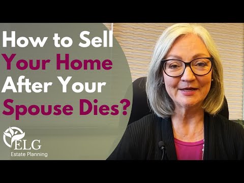 How to Sell Your Home After Your Spouse Dies