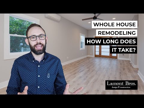 Whole House Remodeling: How Long Does the Process Take?