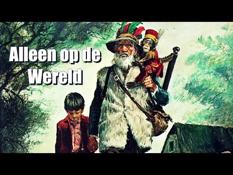 Alleen op de Wereld | het ontroerende verhaal van Hector Malot over moed en doorzettingsvermogen