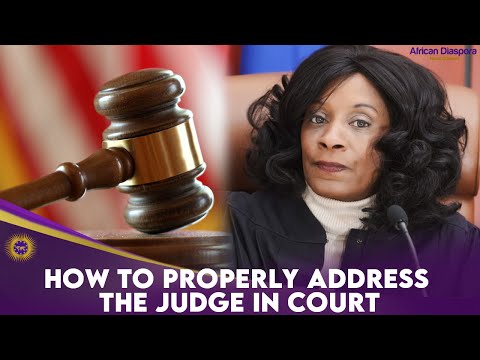 How To Properly Address The Judge In Court