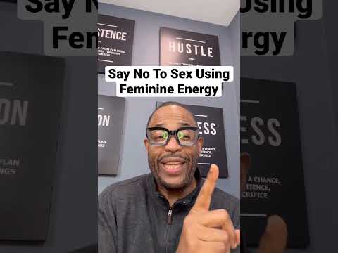 Say No To Sex Using Feminine Energy