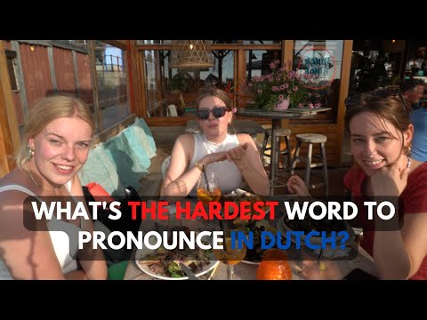 What Are The Hardest Dutch Words To Pronounce? - Scheveningen